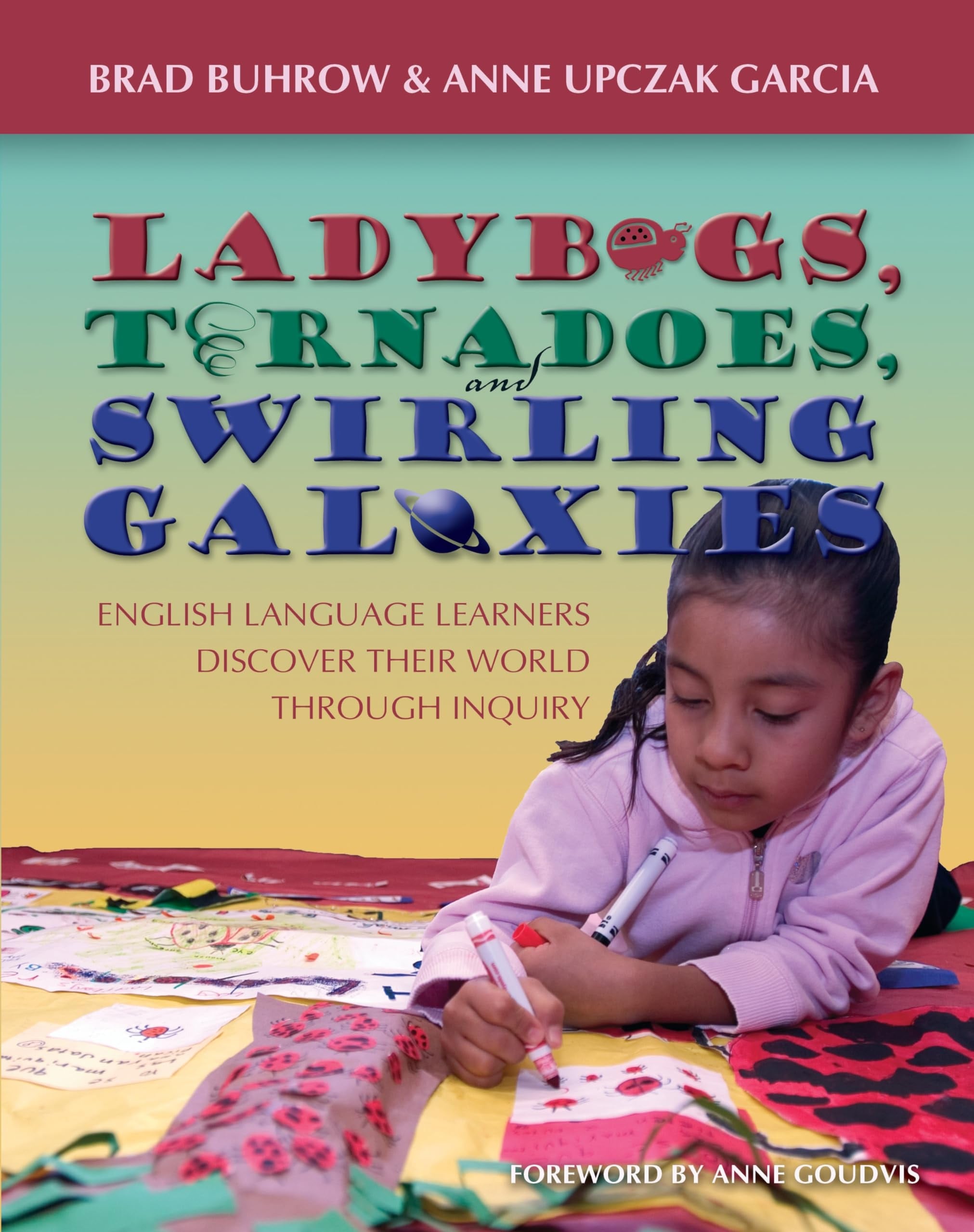 Ladybugs, Tornadoes, and Swirling Galaxies English Language Learners Discover Their World Through Inquiry book cover