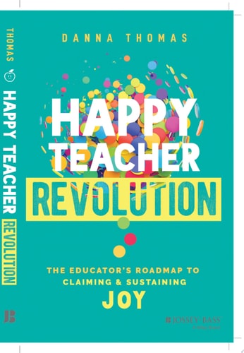 Happy Teacher Revolution The Educator's Roadmap to Claiming and Sustaining Joy book cover