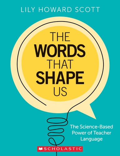 The Words That Shape Us The Science-Based Power of Teacher Language book cover