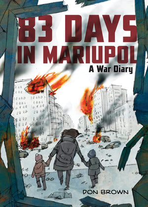 83 Days in Mariupol A War Diary