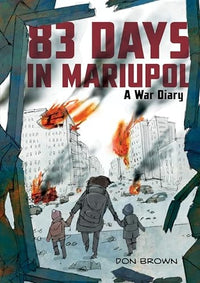 83 Days in Mariupol: a War Diary A Graphic Novel