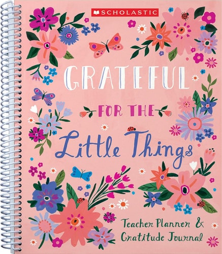 Grateful for the Little Things Teacher Planner and Gratitude Journal book cover