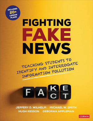 Fighting Fake News Teaching Students to Identify and Interrogate Information Pollution