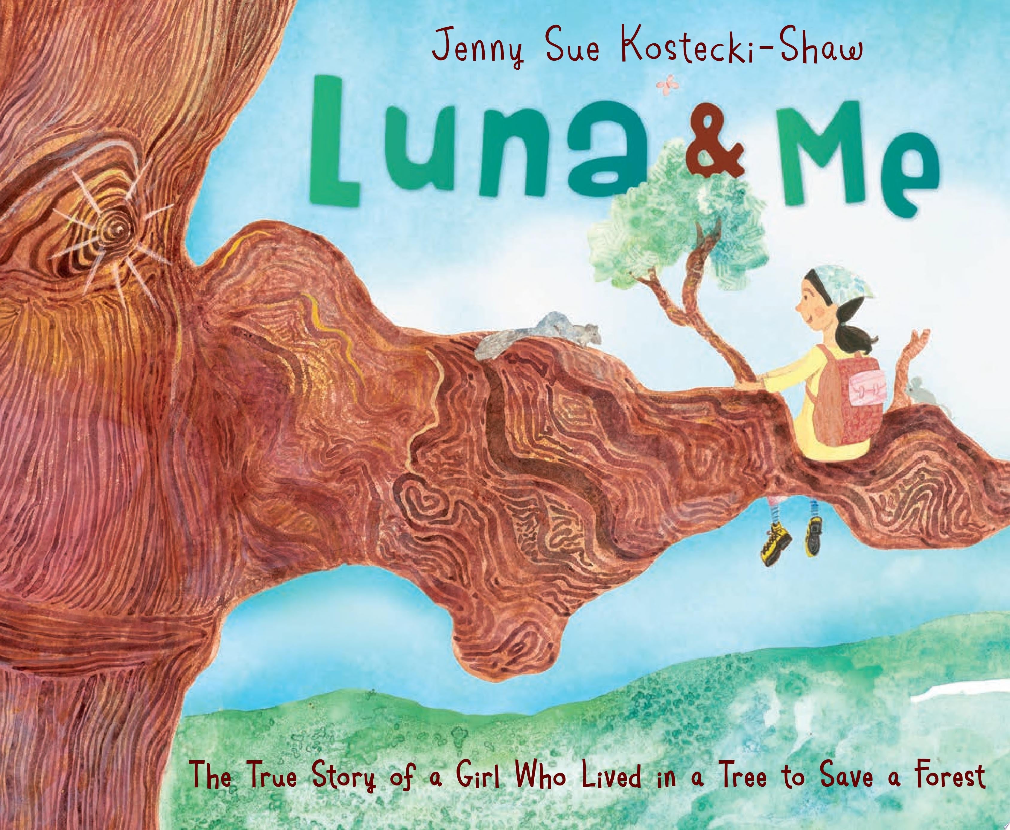 Luna & Me The True Story of a Girl Who Lived in a Tree to Save a Forest book cover