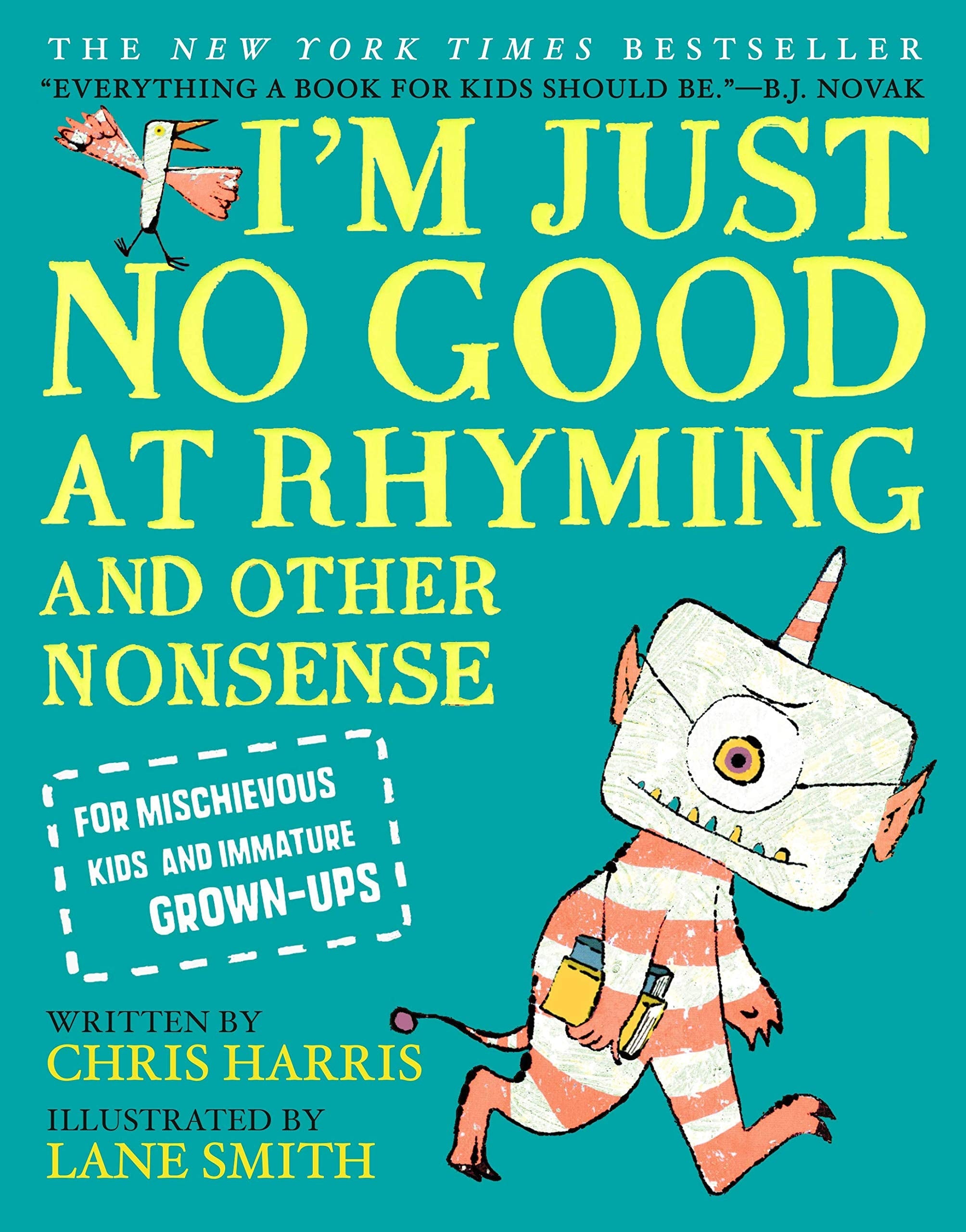 I'm Just No Good at Rhyming And Other Nonsense for Mischievous Kids and Immature Grown-Ups book cover