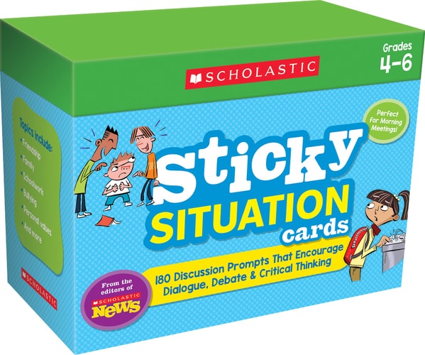 SCHOLASTIC NEWS STICKY SITUATION CARDS - GRADES 4-6 180 Discussion Prompts that Encourage... Dialogue, Debate & Critical Thinking book cover