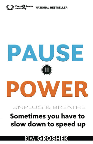 Pause Power: Pause, Unplug, Breathe: How to claim your power in a chaotic digital age.
