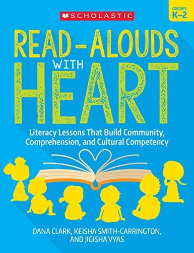 Read-Alouds with Heart: Grades K-2 Literacy Lessons That Build Community, Comprehension, and Cultural Competency book cover