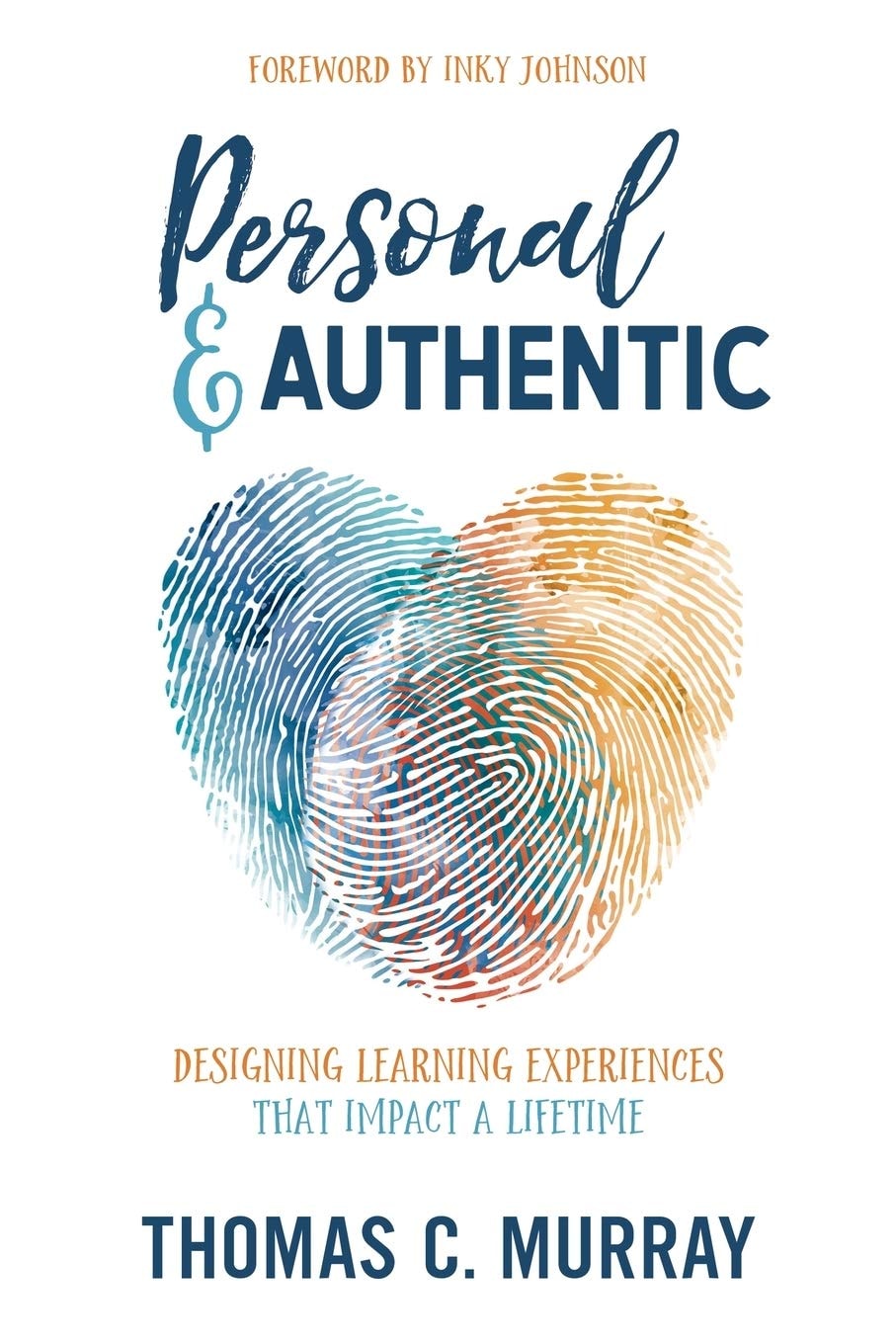 Personal & Authentic Designing Learning Experiences That Impact a Lifetime book cover