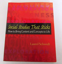 Social Studies that Sticks How to Bring Content and Concepts to Life