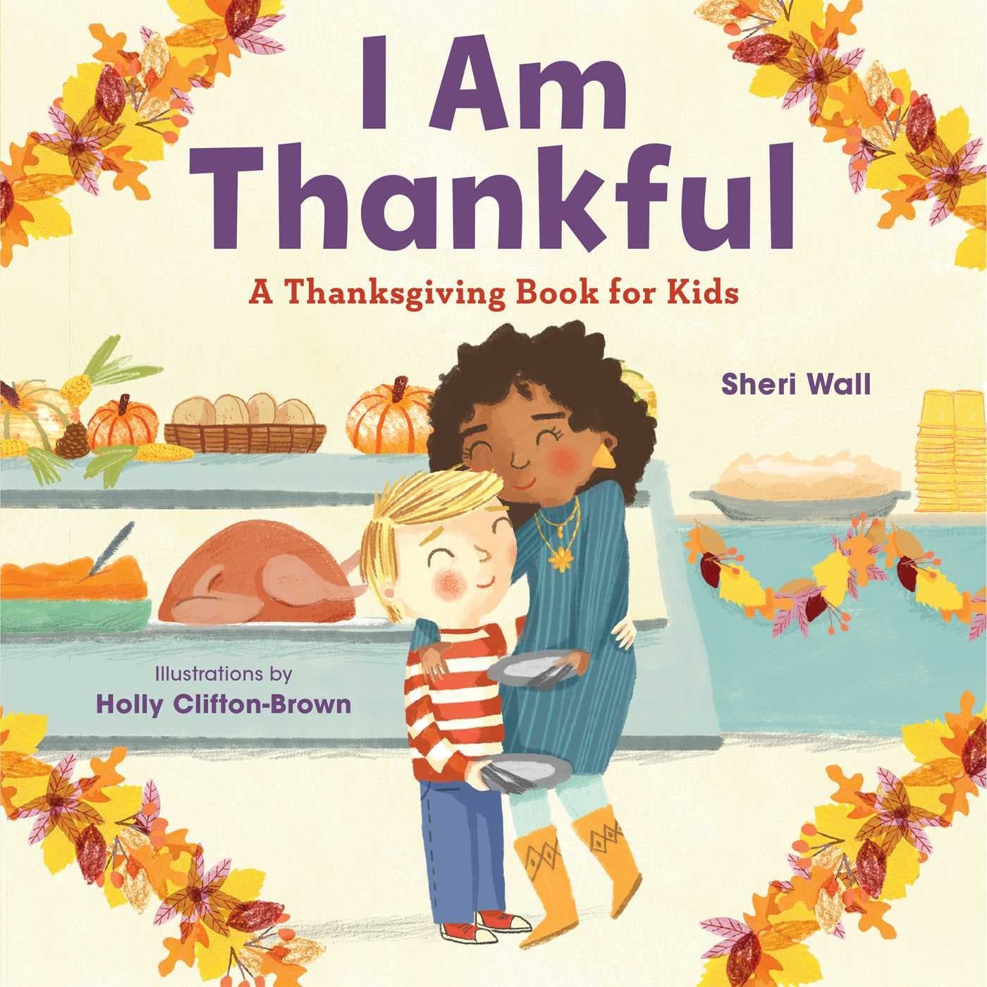 I Am Thankful A Thanksgiving Book for Kids book cover