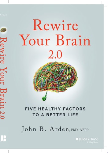 Rewire Your Brain 2.0 Five Healthy Factors to a Better Life book cover