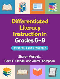 Differentiated Literacy Instruction in Grades 6-8 Strategies and Resources