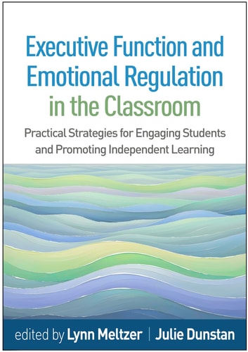Executive Function and Emotional Regulation in the Classroom Practical Strategies for Engaging Students and Promoting Independent Learning book cover