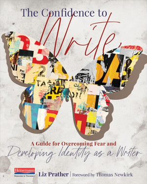 The Confidence to Write A Guide for Overcoming Fear and Developing Identity as a Writer