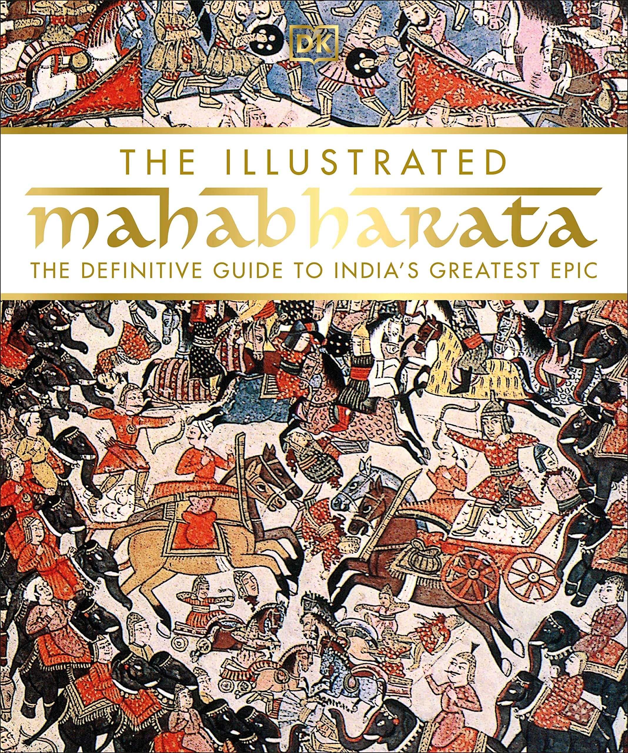 The Illustrated Mahabharata The Definitive Guide to India’s Greatest Epic book cover