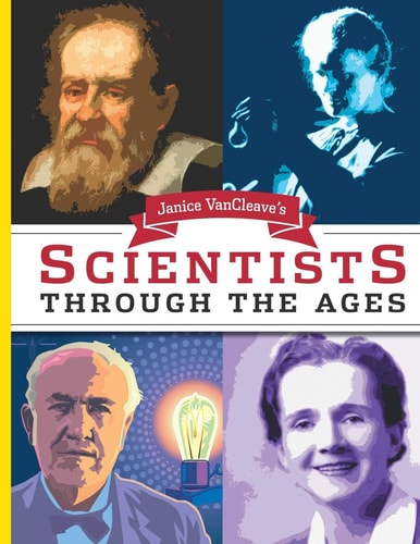 Janice VanCleave's Scientists Through the Ages book cover