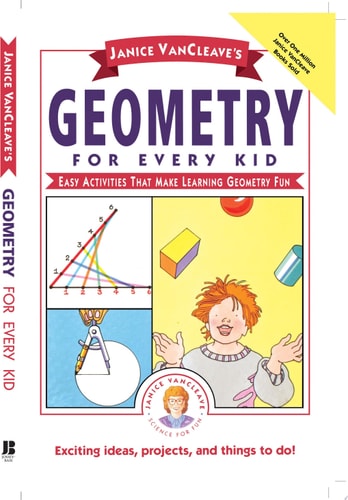 Janice VanCleave's Geometry for Every Kid Easy Activities that Make Learning Geometry Fun book cover