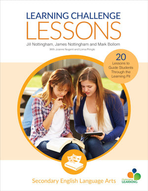 Learning Challenge Lessons, Secondary English Language Arts 20 Lessons to Guide Students Through the Learning Pit