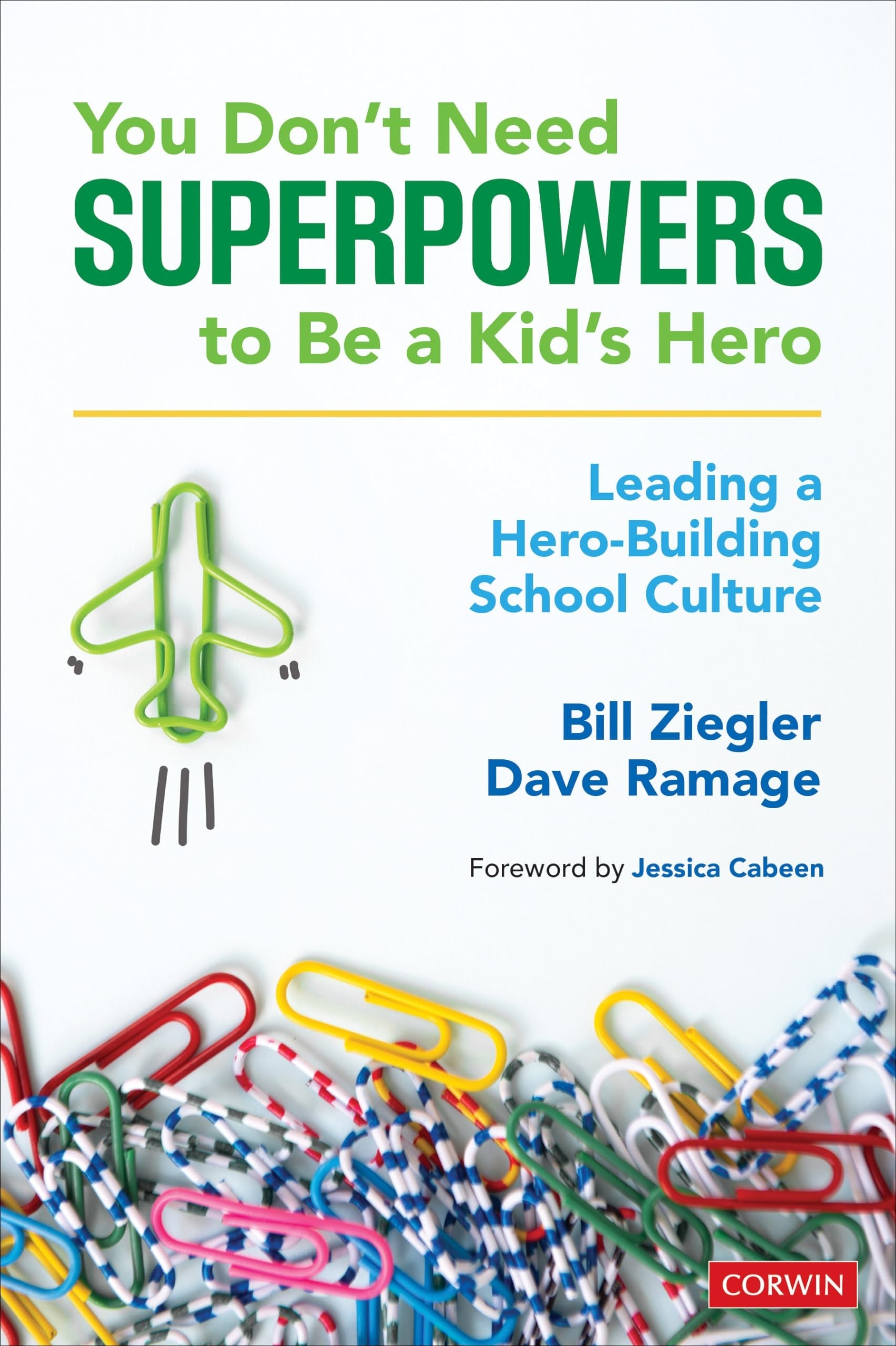 You Don't Need Superpowers to Be a Kid's Hero Leading a Hero-Building School Culture book cover