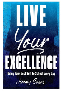 Live Your Excellence Bring Your Best Self to School Every Day