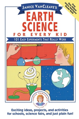 Janice VanCleave's Earth Science for Every Kid 101 Easy Experiments that Really Work book cover