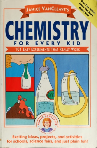 Janice VanCleave's Chemistry for Every Kid 101 Easy Experiments that Really Work book cover