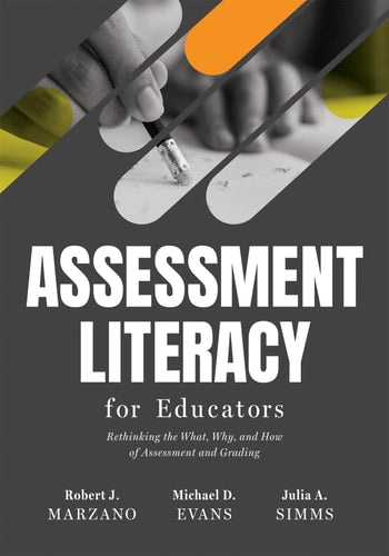Assessment Literacy for Educators: Rethinking the What, Why, and How of Assessment and Grading (Create equitable, accurate classroom assessment.) book cover