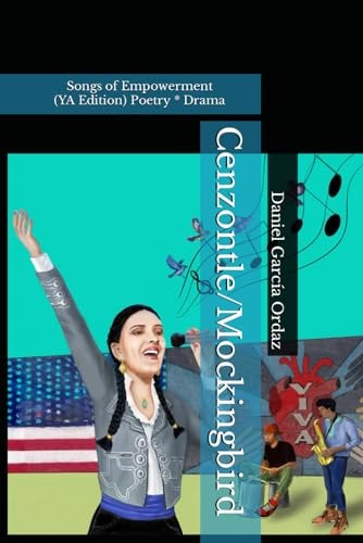 Cenzontle/Mockingbird (YA Edition) Songs of Empowerment (Poetry * Drama) book cover