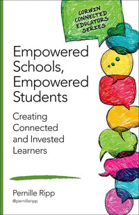 Empowered Schools, Empowered Students Creating Connected and Invested Learners