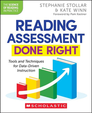 Reading Assessment Done Right Tools and Techniques for Data-Driven Instruction