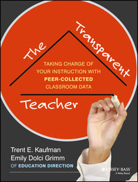 The Transparent Teacher Taking Charge of Your Instruction with Peer-Collected Classroom Data