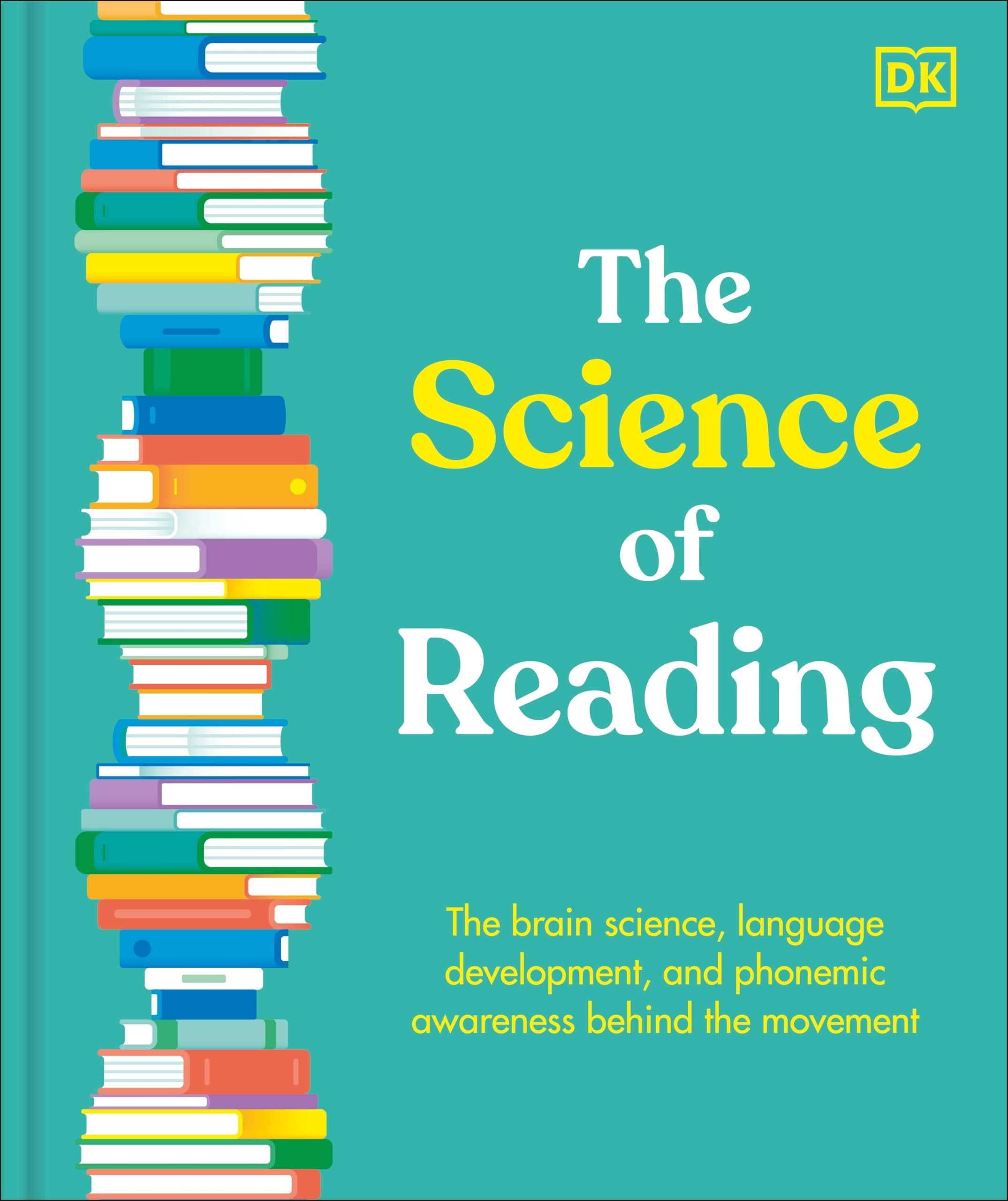 The Science of Reading The Brain Science, Language Development, and Phonemic Awareness Behind the Movement book cover