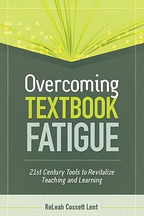 Overcoming Textbook Fatigue 21st Century Tools to Revitalize Teaching and Learning