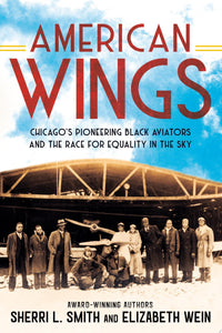 American Wings Chicago's Pioneering Black Aviators (Paperback)