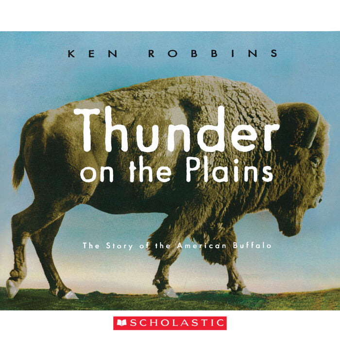 Thunder on the Plains The Story of the American Buffalo