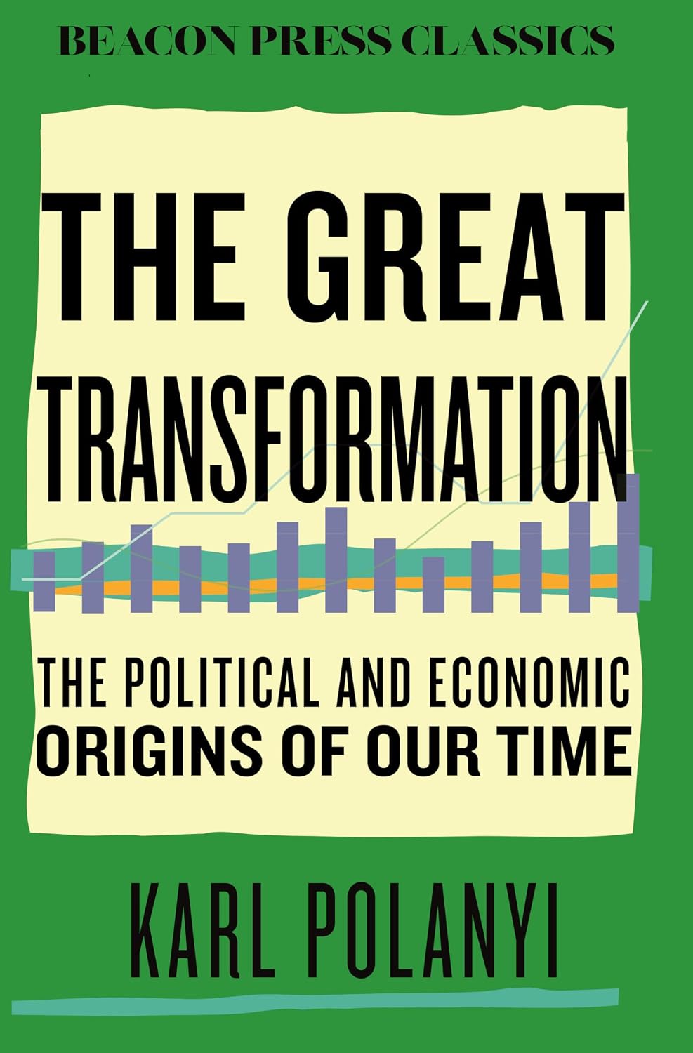 The Great Transformation The Political and Economic Origins of Our Time