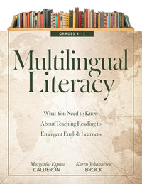 Multilingual Literacy, Grades 4-13 What You Need to Know about Teaching Reading to Emergent English Learners