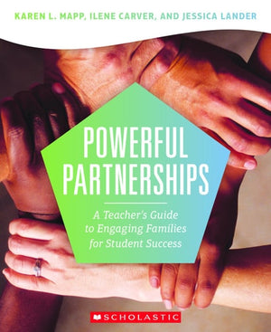 Powerful Partnerships A Teacher's Guide to Engaging Families for Student Success
