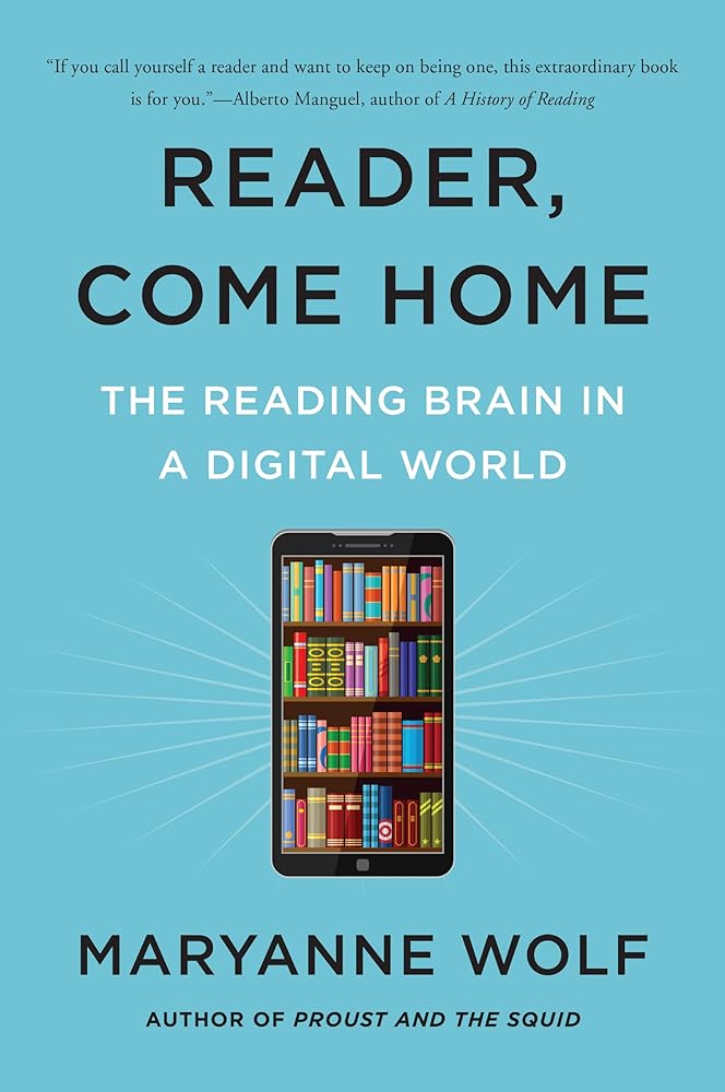 Reader, Come Home: The Reading Brain in a Digital World cover image