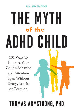 The Myth of the ADHD Child, Revised Edition book cover