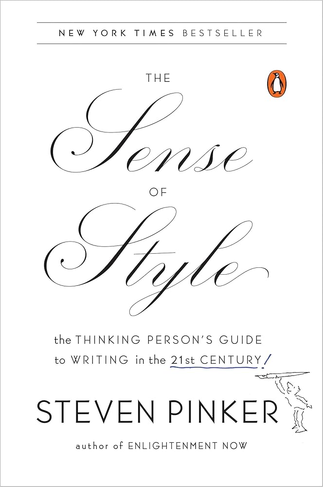 The Sense of Style: The Thinking Person's Guide to Writing in the 21st Century cover image