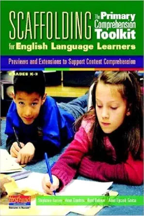Scaffolding The Primary Comprehension Toolkit for English Language Learners: Previews and Extensions to Support Content Comprehension cover image
