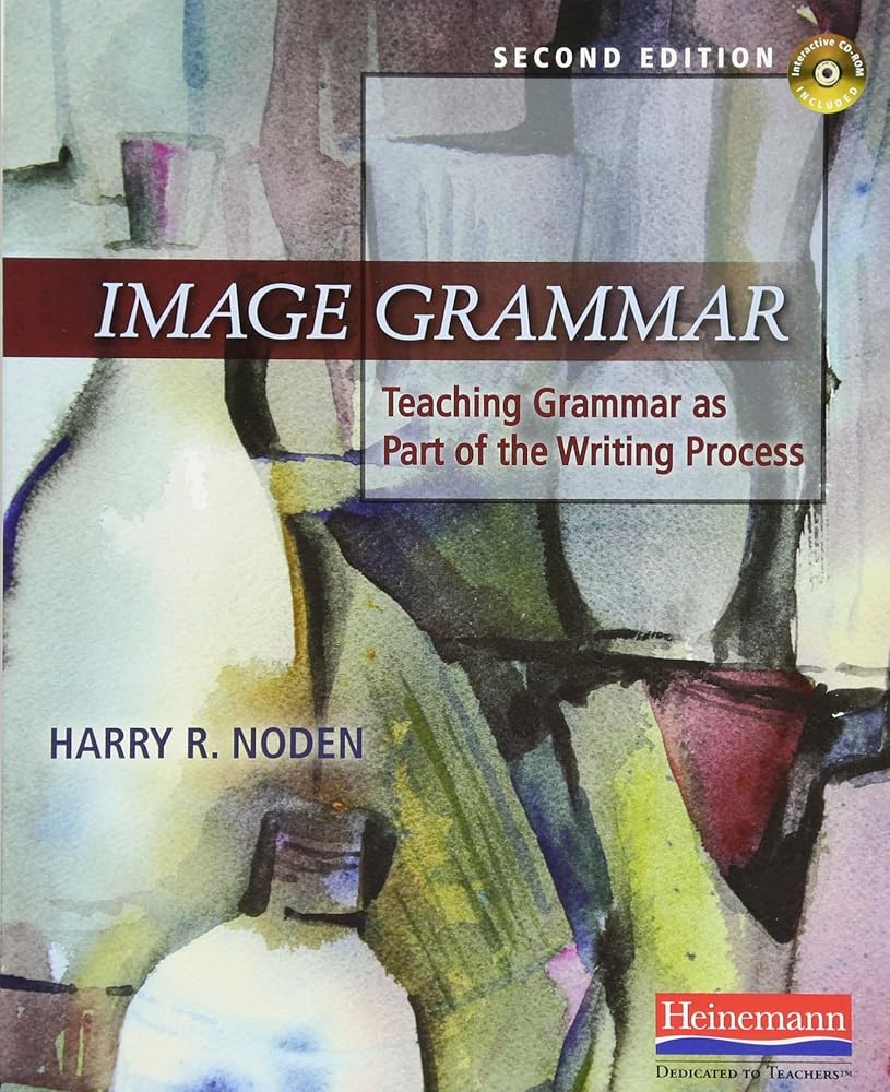 Image Grammar, Second Edition: Teaching Grammar as Part of the Writing Process cover image