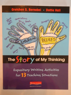 The Story of My Thinking: Expository Writing Activities for 13 Teaching Situations