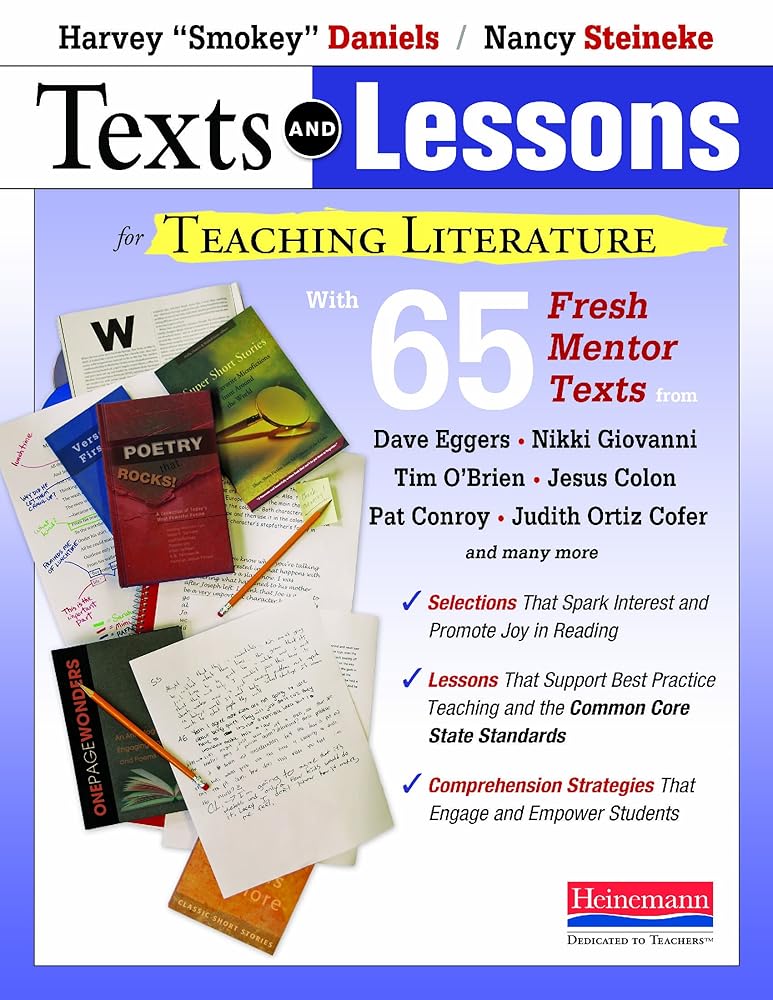 Texts and Lessons for Teaching Literature: with 65 fresh mentor texts from Dave Eggers, Nikki Giovanni, Pat Conroy, Jesus C olon, Tim O'Brien, J cover image