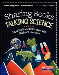 Sharing Books, Talking Science: Exploring Scientific Concepts with Children's Literature