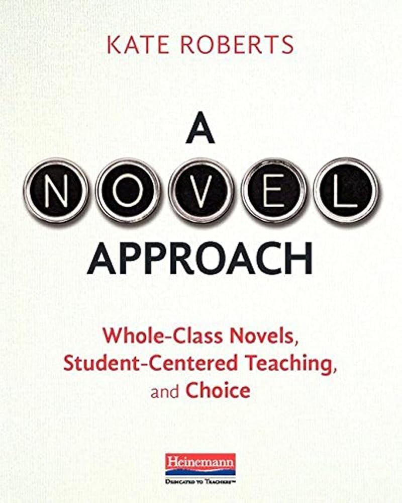A Novel Approach: Whole-Class Novels, Student-Centered Teaching, and Choice cover image