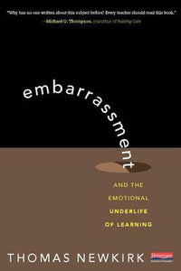 Embarrassment: And the Emotional Underlife of Learning