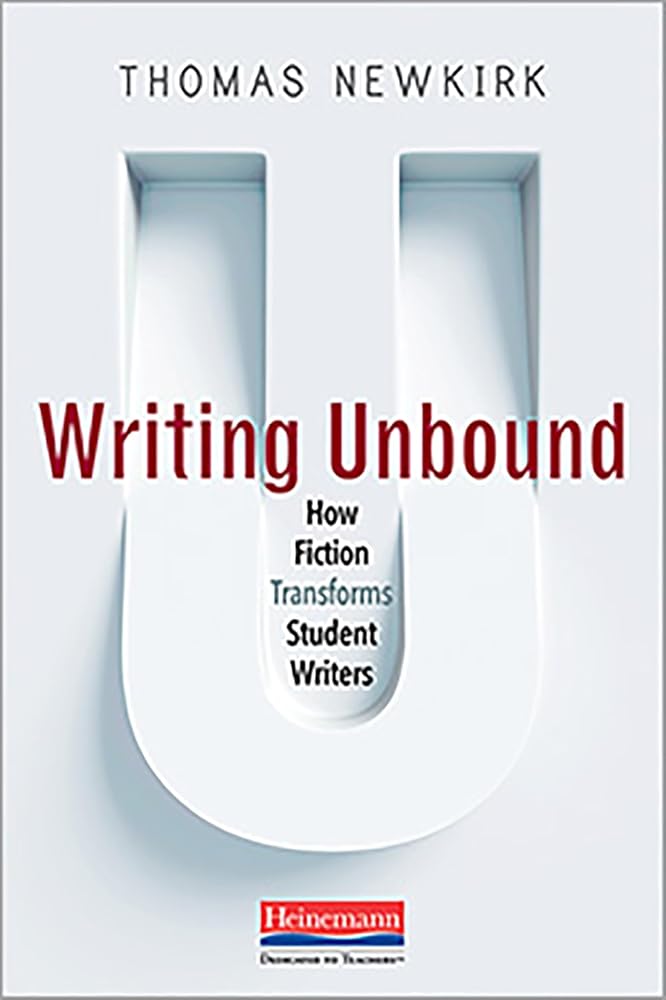Writing Unbound: How Fiction Transforms Student Writers cover image